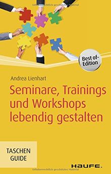 Seminare, Trainings und Workshops lebendig gestalten (Haufe TaschenGuide)