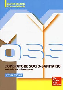 L'operatore socio sanitario. Manuale per la formazione. Con Contenuto digitale per accesso on line (Infermieristica)