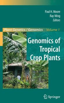 Genomics of Tropical Crop Plants (Plant Genetics and Genomics: Crops and Models)
