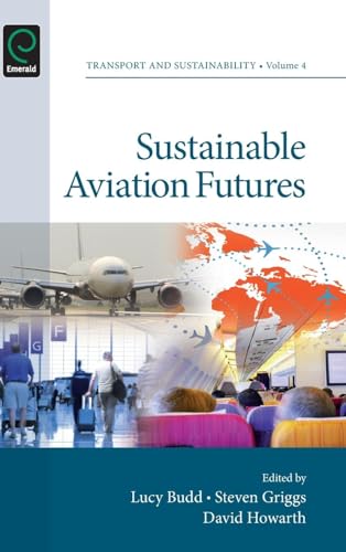 Sustainable Aviation Futures (Transport and Sustainability, 4, Band 4)