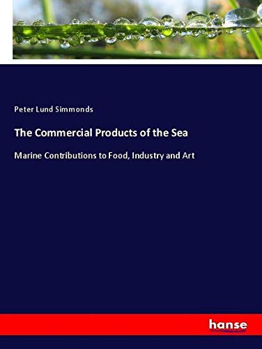 The Commercial Products of the Sea: Marine Contributions to Food, Industry and Art