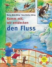 Komm mit, wir entdecken den Fluss. Das Bilder-Bastel-Erlebnisbuch von Bianka Minte-König | Buch | Zustand gut