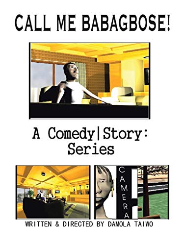 Call me Babagbose: A Comedy|Story: Series: The Comedy/The Movie