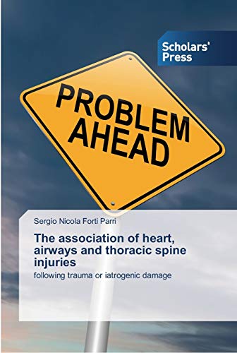 The association of heart, airways and thoracic spine injuries: following trauma or iatrogenic damage