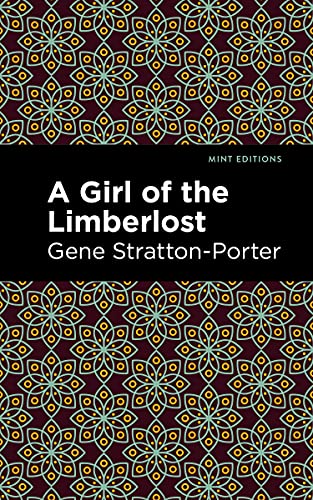 A Girl of the Limberlost (Mint Editions (The Children's Library))