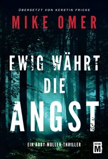 Ewig währt die Angst (Ein Abby-Mullen-Thriller, 1)