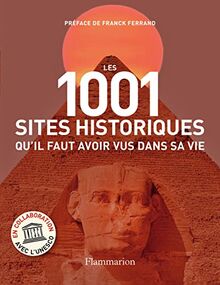 Les 1.001 sites historiques qu'il faut avoir vus dans sa vie