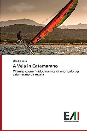 A Vela in Catamarano: Ottimizzazione fluidodinamica di uno scafo per catamarano da regata