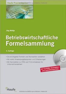 Betriebswirtschaftliche Formelsammlung: Die wichtigsten Formeln der BWL in einem Band