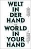Welt in der Hand / The World in Your Hand: Zur globalen Alltagskultur des Mobiltelefons/ On the Everyday Global Culture of the Mobile Phone