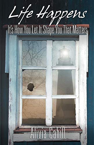 Life Happens: It's How You Let It Shape You That Matters