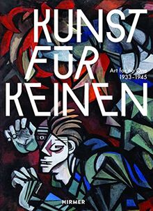 Kunst für Keinen: 1933–1945