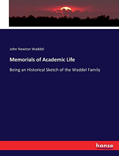 Memorials of Academic Life: Being an Historical Sketch of the Waddel Family