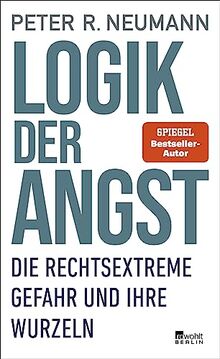 Logik der Angst: Die rechtsextreme Gefahr und ihre Wurzeln