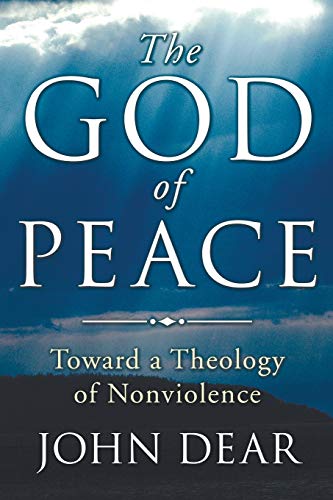 The God of Peace: Toward A Theology of Nonviolence