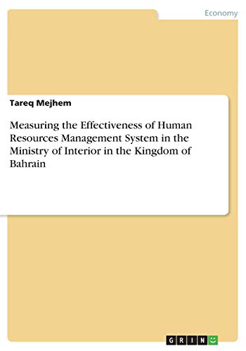 Measuring the Effectiveness of Human Resources Management System in the Ministry of Interior in the Kingdom of Bahrain