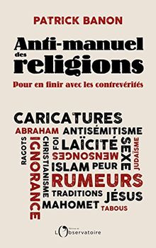 Anti-manuel des religions : pour en finir avec les contrevérités