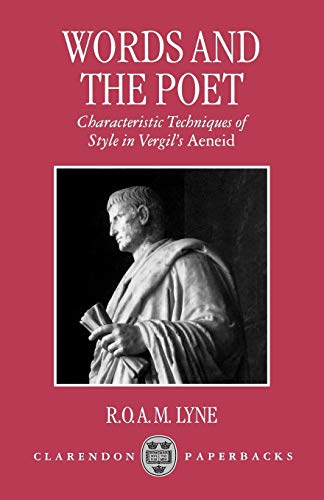 Words and the Poet: Characteristic Techniques of Style in Vergil's Aeneid
