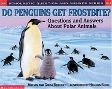 Do Penguins Get Frostbite?: Questions and Answers About Polar Animals (Scholastic Question and Answer Series)