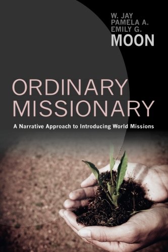 Ordinary Missionary: A Narrative Approach to Introducing World Missions