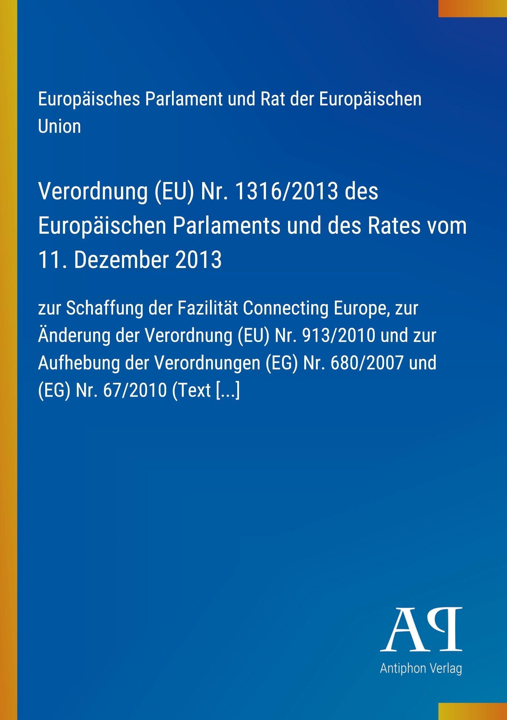 Verordnung (EU) Nr. 1316/2013 des Europäischen Parlaments und des Rates vom 11. Dezember 2013