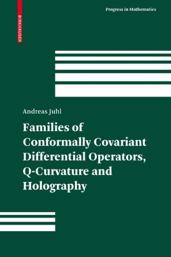 Families of Conformally Covariant Differential Operators, Q-Curvature and Holography (Progress in Mathematics)
