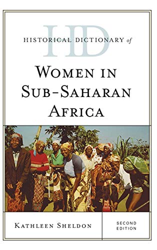 Historical Dictionary of Women in Sub-Saharan Africa, Second Edition (Historical Dictionaries of Women in the World, 2, Band 2)