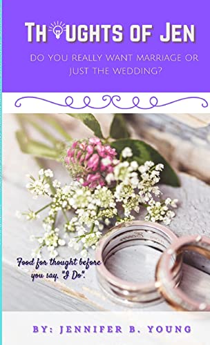 Thoughts Of Jen: Do You Really Want Marriage Or Just The Wedding?