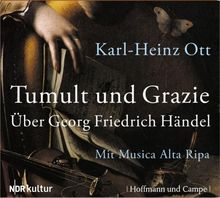 Tumult und Grazie: Über Georg Friedrich Händel
