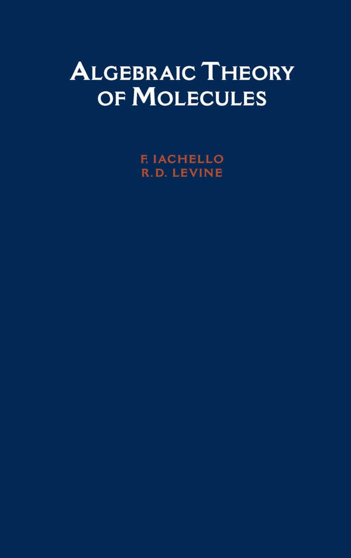 Algebraic Theory of Molecules (Topics in Physical Chemistry Series)