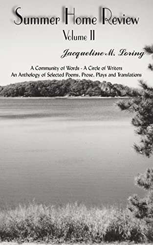 Summer Home Review Volume II: A Community of Words - A Circle of Writers An Anthology of Selected Poems, Prose, Plays and Translations