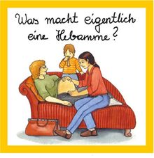 Was macht eigentlich eine Hebamme?