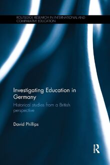 Investigating Education in Germany: Historical studies from a British perspective (Routledge Research in International and Comparative Education)