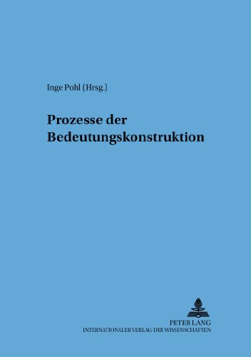 Prozesse der Bedeutungskonstruktion (Sprache - System und Tätigkeit)
