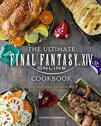 Victoria Rosenthal Final Fantasy Xiv, The Official Cookbook