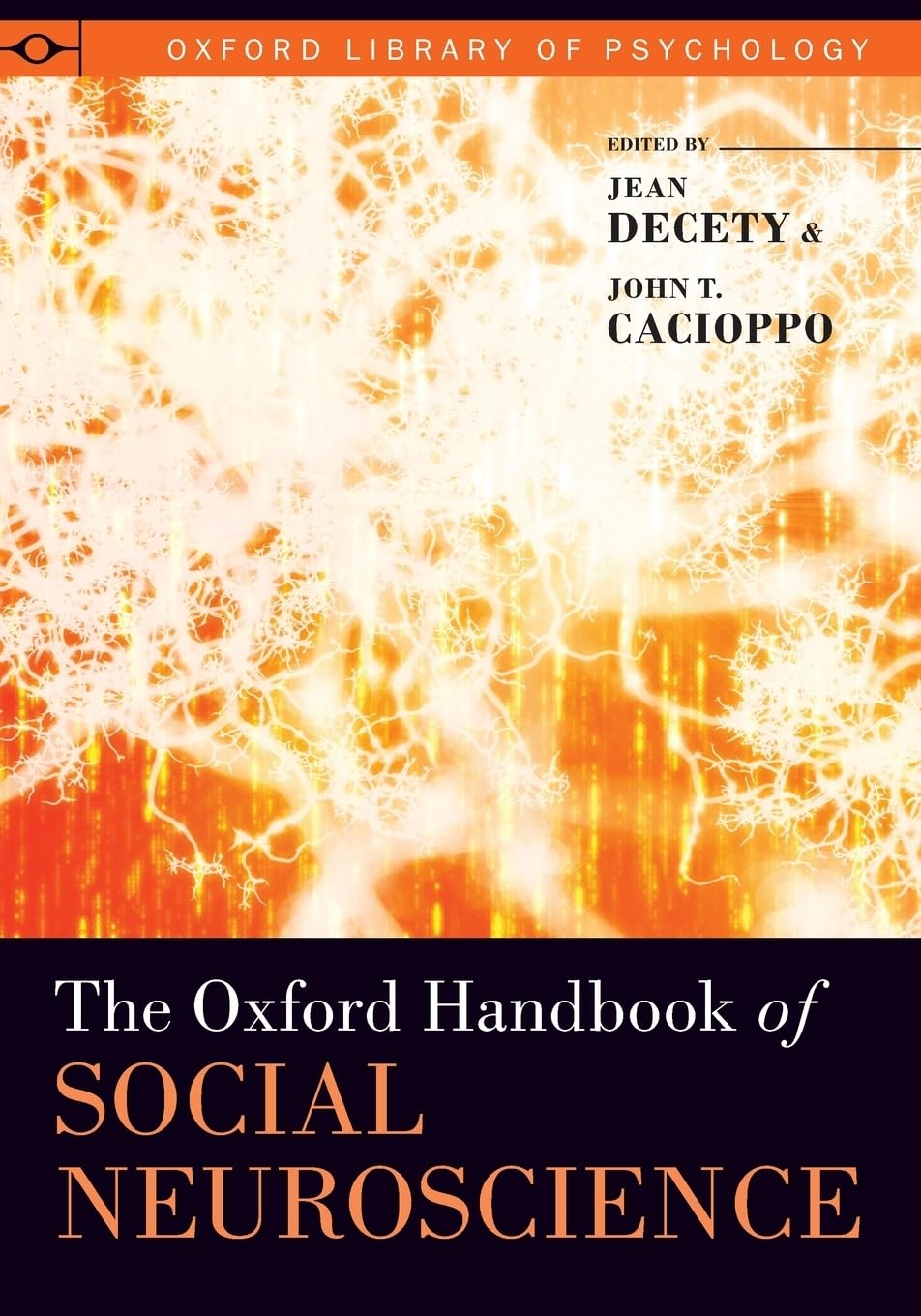 Oxford Handbook of Social Neuroscience (Oxford Library of Psychology)