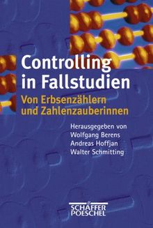 Von Erbsenzählern und Zahlenzauberinnen. Controlling in Fallstudien.