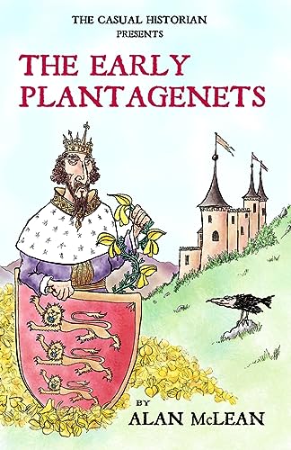 The Casual Historian presents The Early Plantagenets