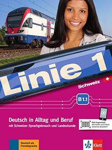 Linie 1 Schweiz B1.1: Deutsch in Alltag und Beruf mit Schweizer Sprachgebrauch und Landeskunde. Kurs- und Übungsbuch mit Video und Audio auf DVD-ROM
