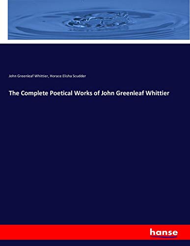 The Complete Poetical Works of John Greenleaf Whittier