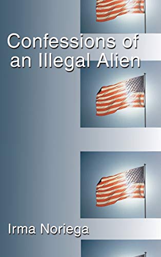 Confessions of an Illegal Alien