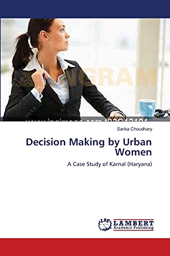 Decision Making by Urban Women: A Case Study of Karnal (Haryana)