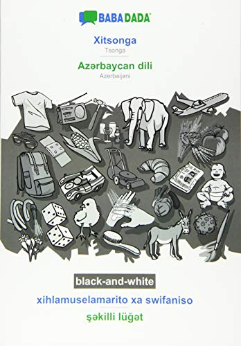 BABADADA black-and-white, Xitsonga - Az¿rbaycan dili, xihlamuselamarito xa swifaniso - s¿killi lüg¿t: Tsonga - Azerbaijani, visual dictionary