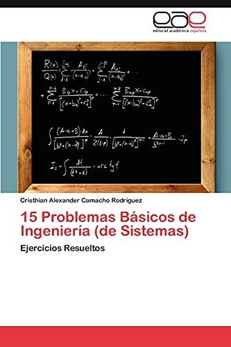 15 Problemas Básicos de Ingeniería (de Sistemas): Ejercicios Resueltos