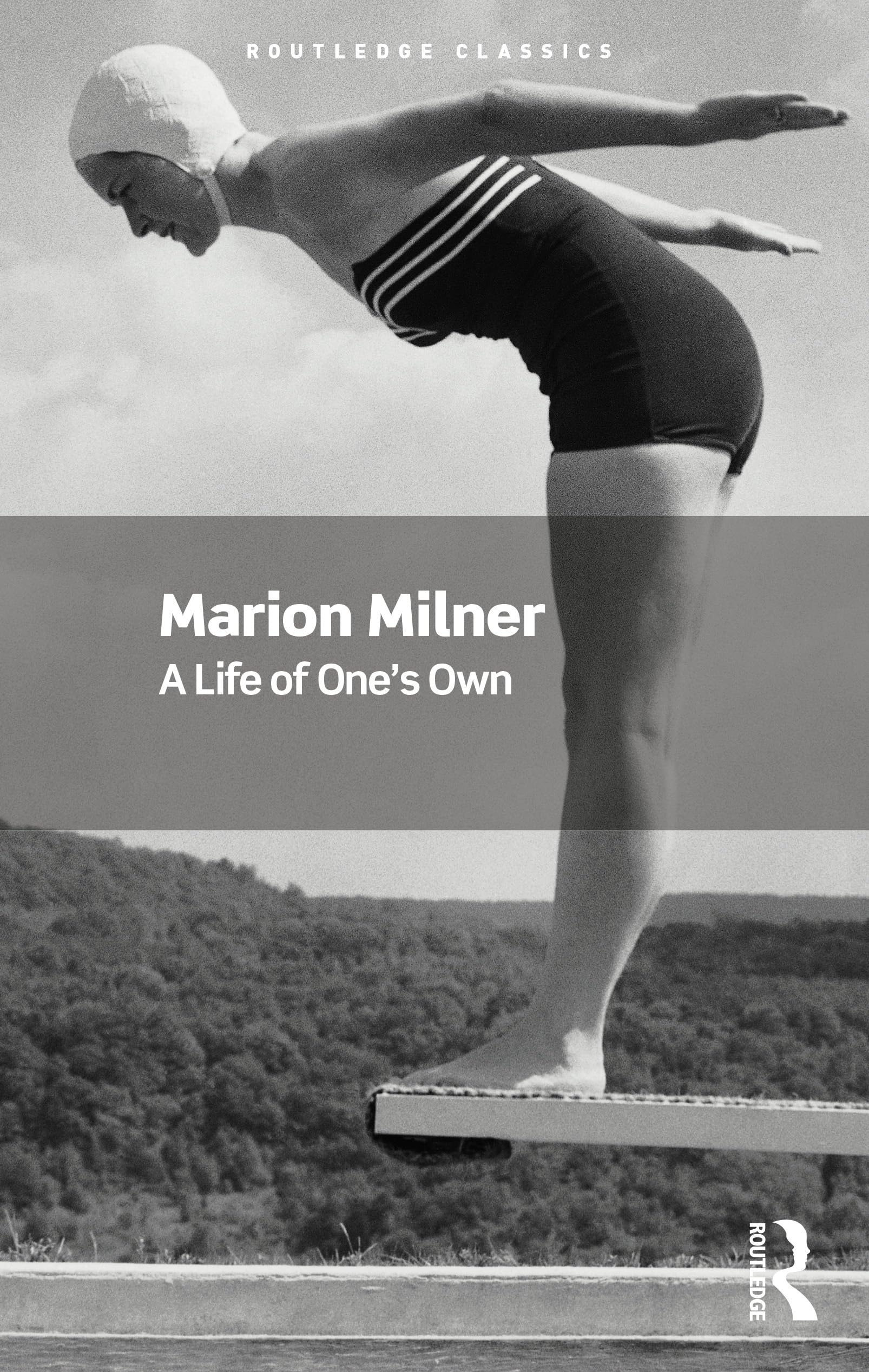 Marion Milner A Life Of One's Own (Routledge Classics)