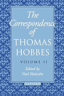 The Correspondence: Volume II: 1660-1679 (Clarendon Edition of the Works of Thomas Hobbes , Vol 2)