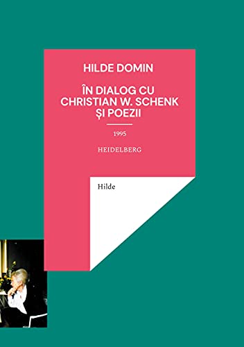 Hilde Domin în dialog cu Christian W. Schenk 1995: Poezii