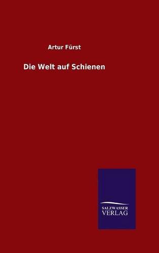Die Welt auf Schienen
