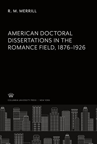 American Doctoral Dissertations in the Romance Field 1876¿1926