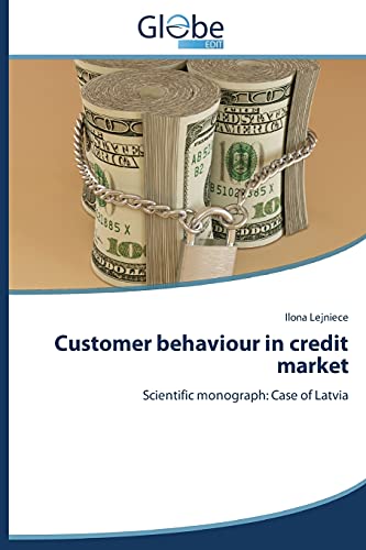 Customer behaviour in credit market: Scientific monograph: Case of Latvia